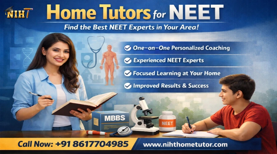 Home tutors for NEET providing personalised coaching for Physics Chemistry Biology preparation at home